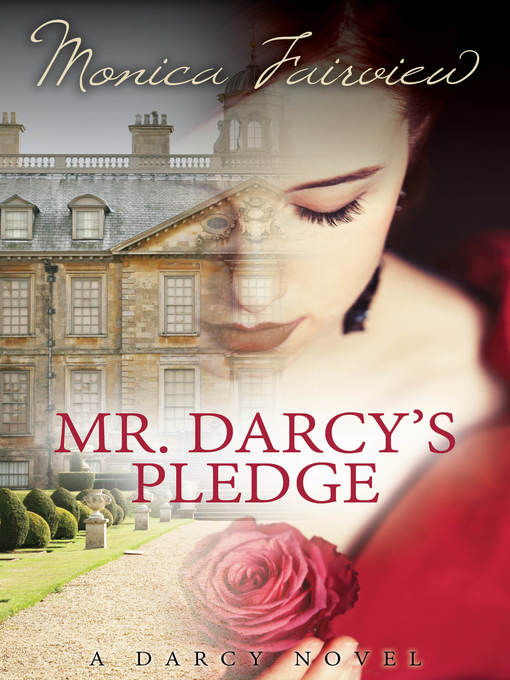 Title details for Mr. Darcy's Pledge (The Darcy Novels #1) by Monica Fairview - Available